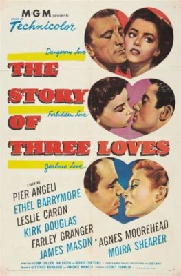 The Story of Three Loves! Una storia d'amore con avventure di viaggio e una colonna sonora memorabile!